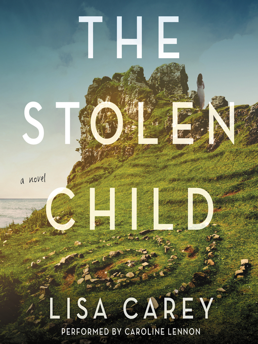 Title details for The Stolen Child by Lisa Carey - Available